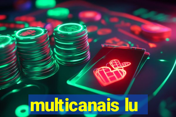 multicanais lu